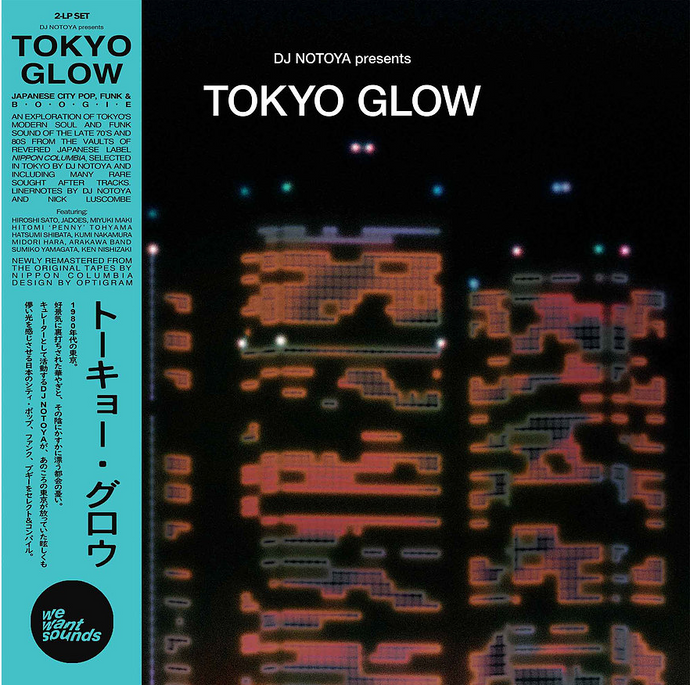 Tokyo Glow. : Japanese city pop, funk and boogie compilation released: SELECTED BY DJ NOTOYA