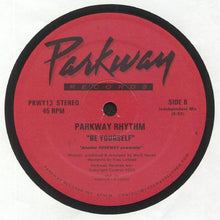 Load image into Gallery viewer, Side B Artist: Parkway Rythmn Title Be Yourself Label: Parkway Records Cat: PKWY 13 Format :12” Available at Musenki.co.uk
