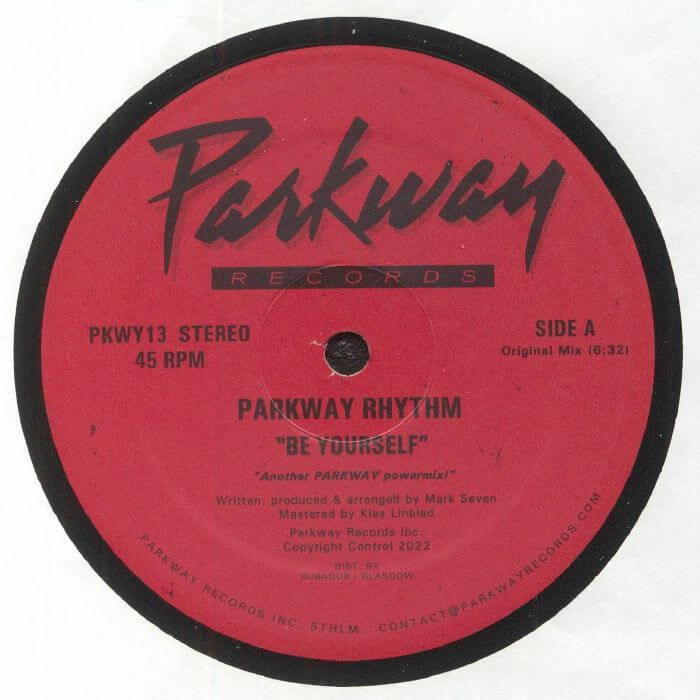 Artist: Parkway Rythmn Title Be Yourself Label: Parkway Records Cat: PKWY 13 Format :12” Available at Musenki.co.uk