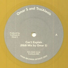 Load image into Gallery viewer, Artist: Omar S Title: Can&#39;t Explain Label: FXHE US Format: gold vinyl 7” Available at MUSENKI
