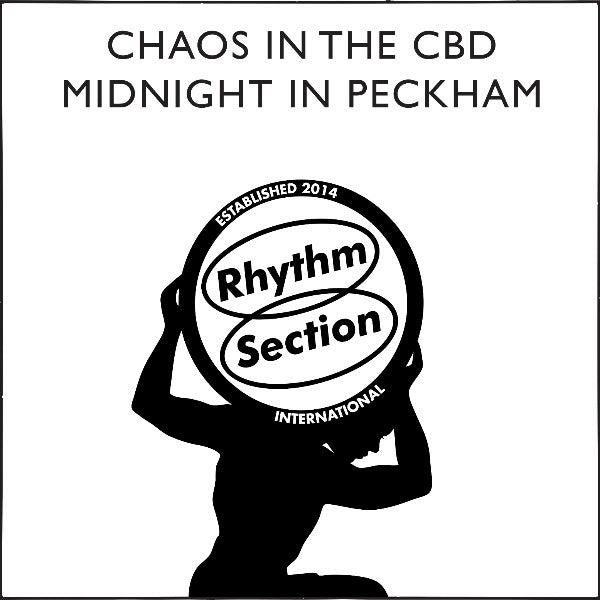 CHAOS IN THE CBD: Midnight in Peckham ( REPRESS)