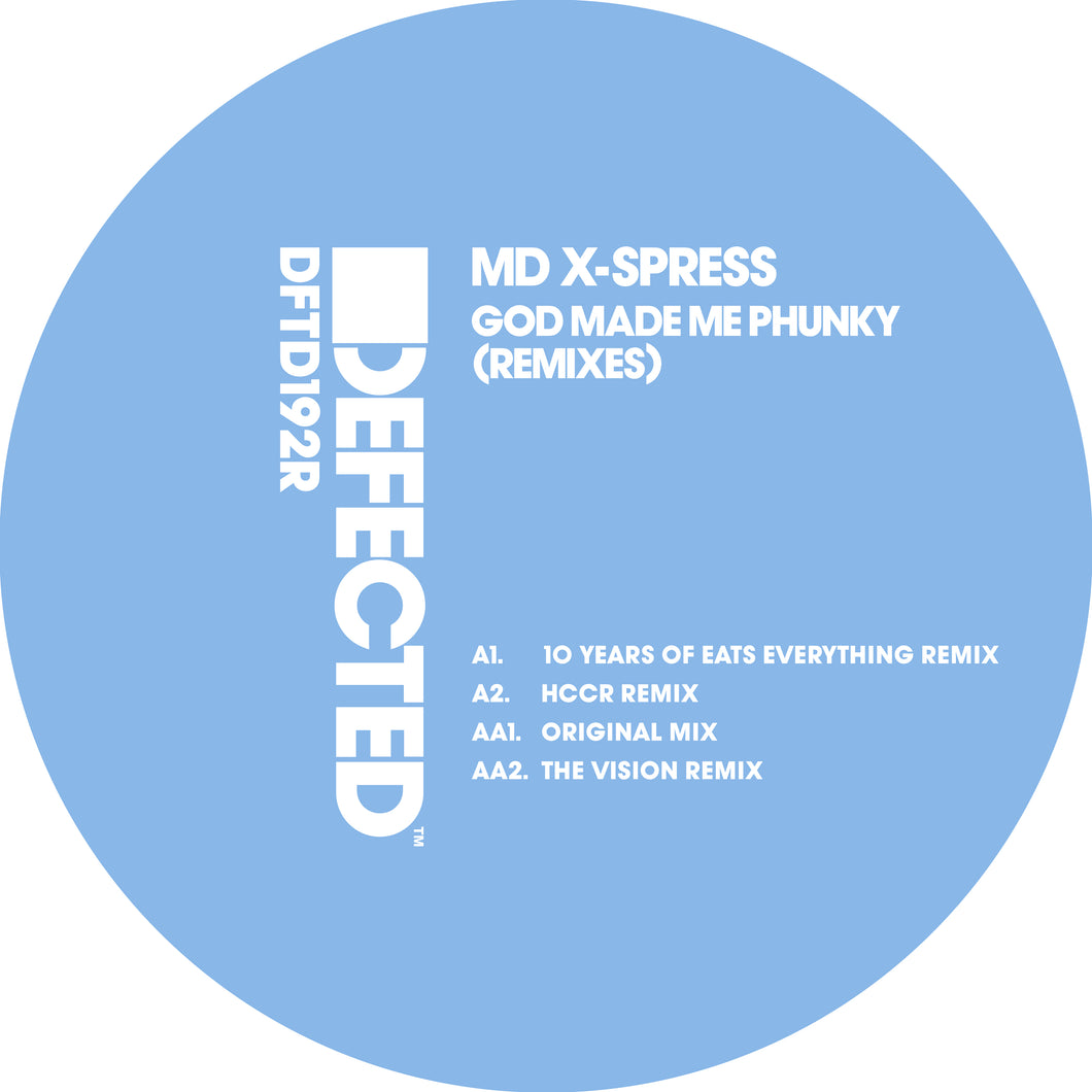 MD X-SPRESS:God Made Me Phunky (Remixes) (Inc. Eats Everything / Harry Romero / The Vision Remixes)