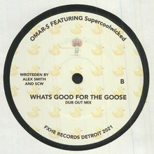 Load image into Gallery viewer, Artist: Omar S Feat Supercoolwicked Title: What’s Good For The Goose Dub Out Mix B side Label: FXHE RECORDS DETROIT : 7” Vinyl 
