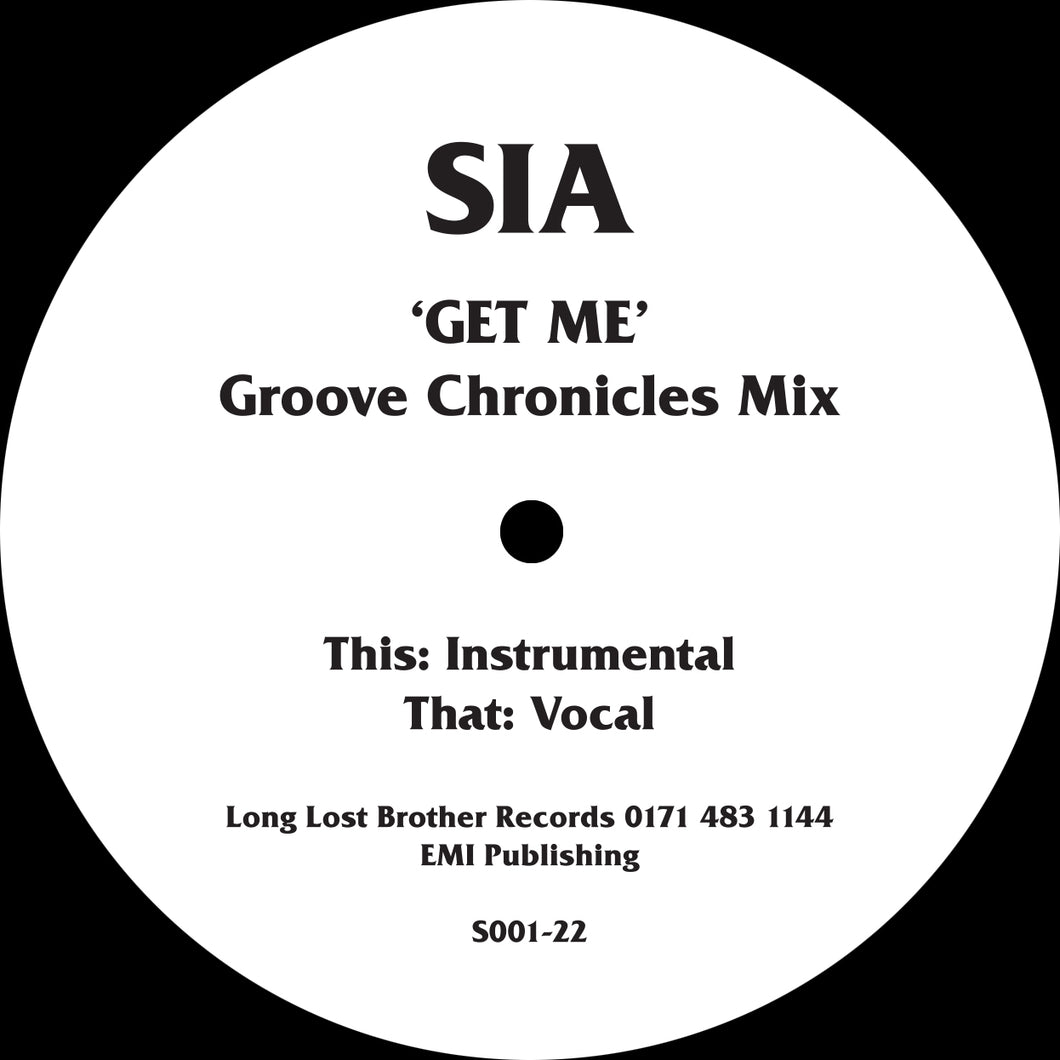  Artist: S.I.A Title:  Get Me (Groove Chronicles Remix) Label: Long Lost Brother Cat: S001-22 Format: 12” Vinyl Genre: UK Garage